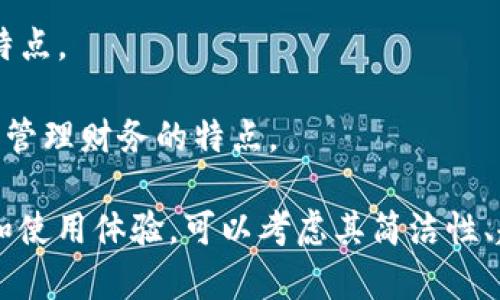 数字钱包的昵称选择可以根据其功能、特点或用户的偏好进行命名。以下是一些建议的昵称：

1. **钱袋子** - 直观明了，易于理解。
2. **数字金库** - 强调安全和存储的功能。
3. **虚拟宝箱** - 暗示珍贵和价值。
4. **钱包精灵** - 有趣且具有个性，有助于建立亲切感。
5. **财宝助手** - 突出其帮助管理财务的功能。
6. **智付宝** - 强调智能支付的特点。
7. **零钱通** - 突出小额支付和便利性。
8. **随身银行** - 突出便捷和随身携带的特点。
9. **支付云** - 强调数字化和科技感。
10. **财智钱包** - 突出其帮助用户理财和管理财务的特点。

选择一个合适的昵称可以提高用户的认同感和使用体验，可以考虑其简洁性、趣味性与功能性。希望这些建议对你有所帮助！