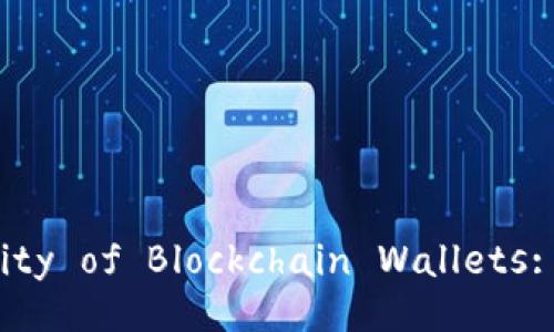 Exploring the Usability of Blockchain Wallets: Are They Worth It?